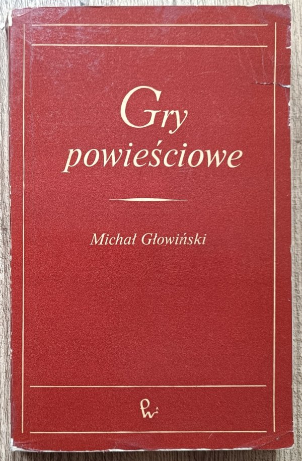 Michał Głowiński Gry powieściowe