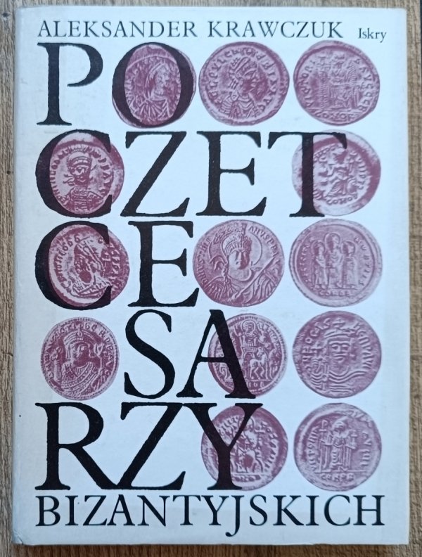 Aleksander Krawczuk Poczet cesarzy bizantyjskich