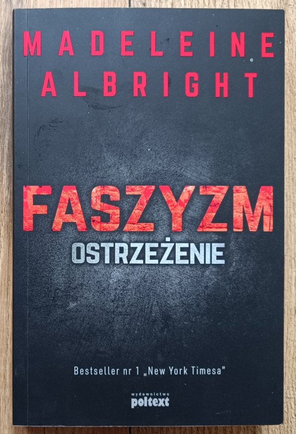 Madeleine Albright Faszyzm. Ostrzeżenie