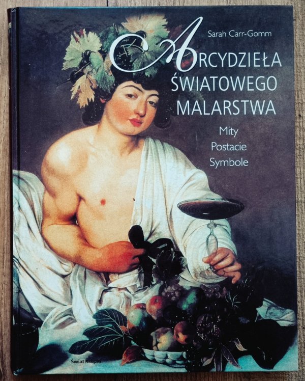Arcydzieła światowego malarstwa. Mity. Postacie. Symbole