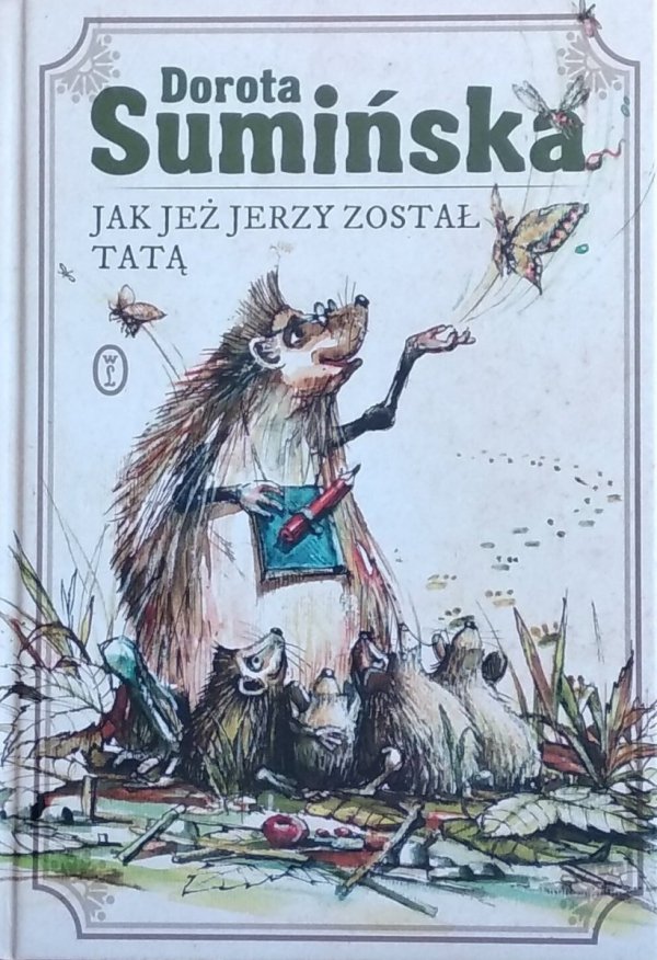 Dorota Sumińska Jak jeż Jerzy został tatą