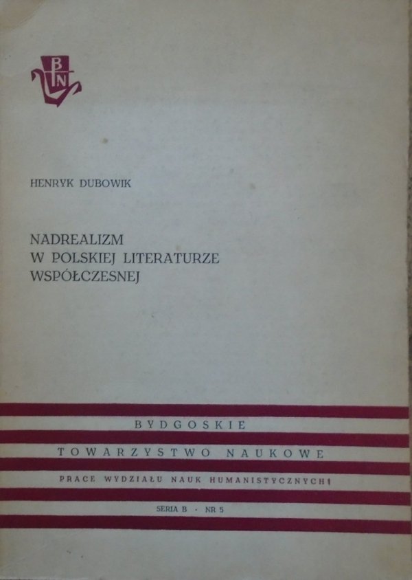 Henryk Dubowik • Nadrealizm w polskiej literaturze współczesnej [Bruno Schulz, Gombrowicz, Witkiewicz, awangarda krakowska]