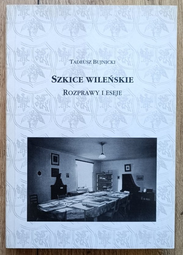 Tadeusz Bujnicki Szkice wileńskie. Rozprawy i eseje