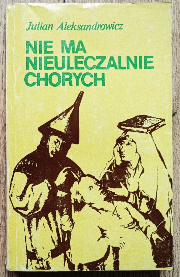 Julian Aleksandrowicz Nie ma nieuleczalnie chorych