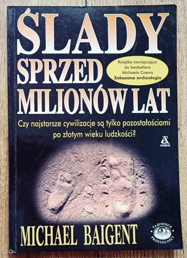 Michael Baigent Ślady sprzed milionów lat
