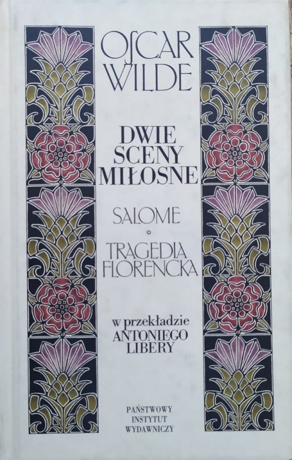 Oscar Wilde Dwie sceny miłosne. Salome. Tragedia Florencka