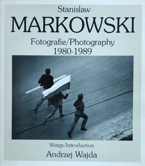 Stanisław Markowski • Fotografie 1980-1989