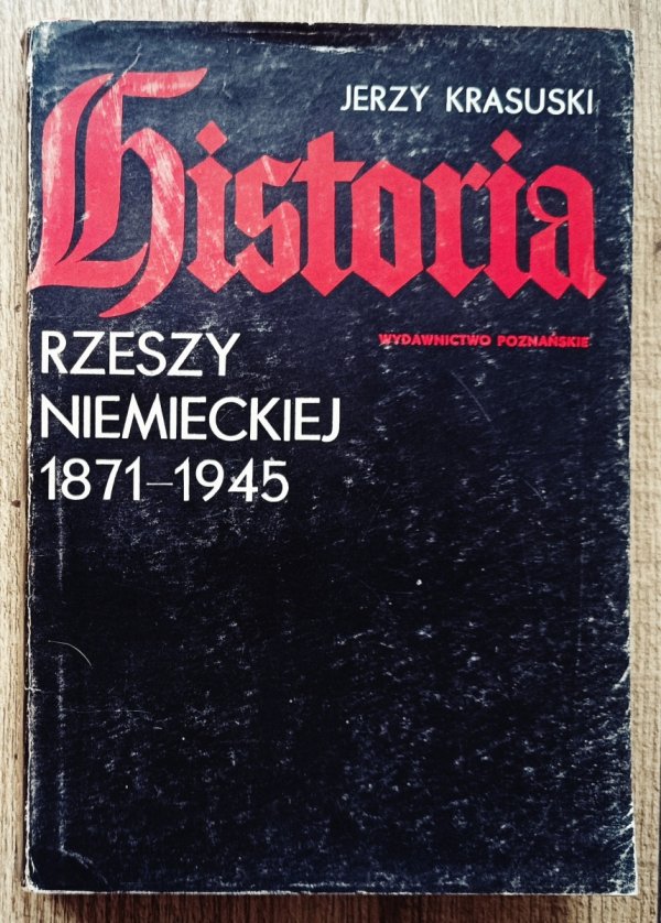 Jerzy Krasuski Historia Rzeszy Niemieckiej 1871-1945