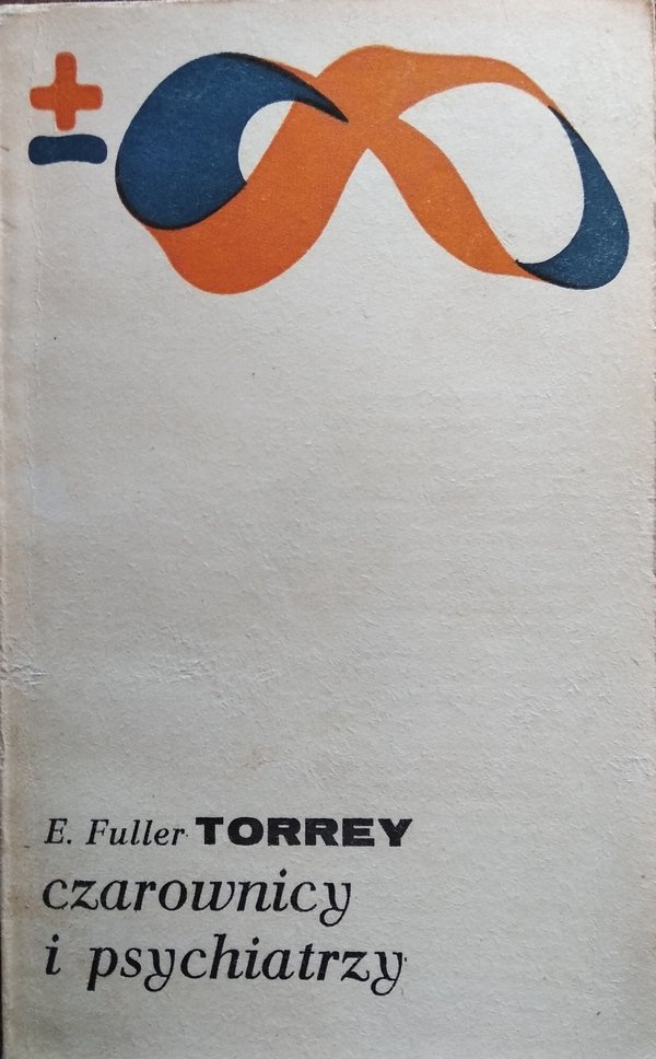 Erving Fuller Torrey • Czarownicy i psychiatrzy 
