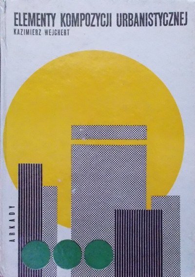 Kazimierz Wejchert • Elementy kompozycji urbanistycznej 