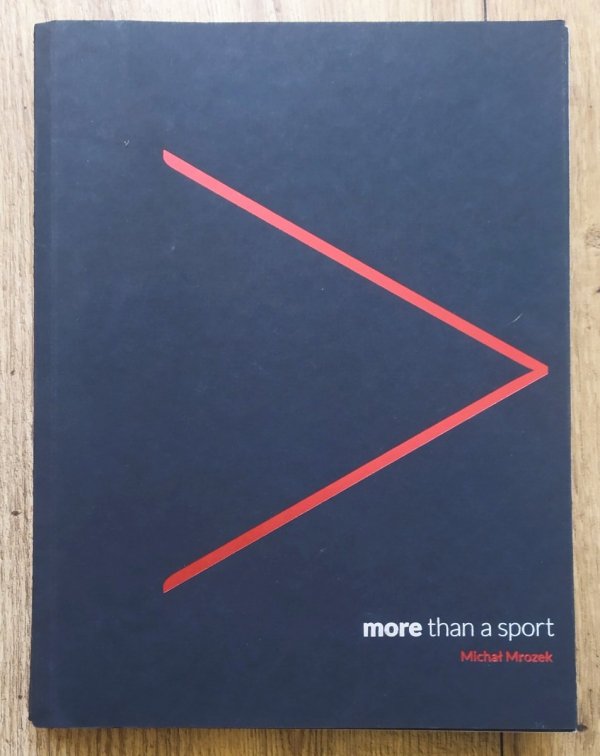 Michał Mrozek Więcej niż sport. More Than a Sport