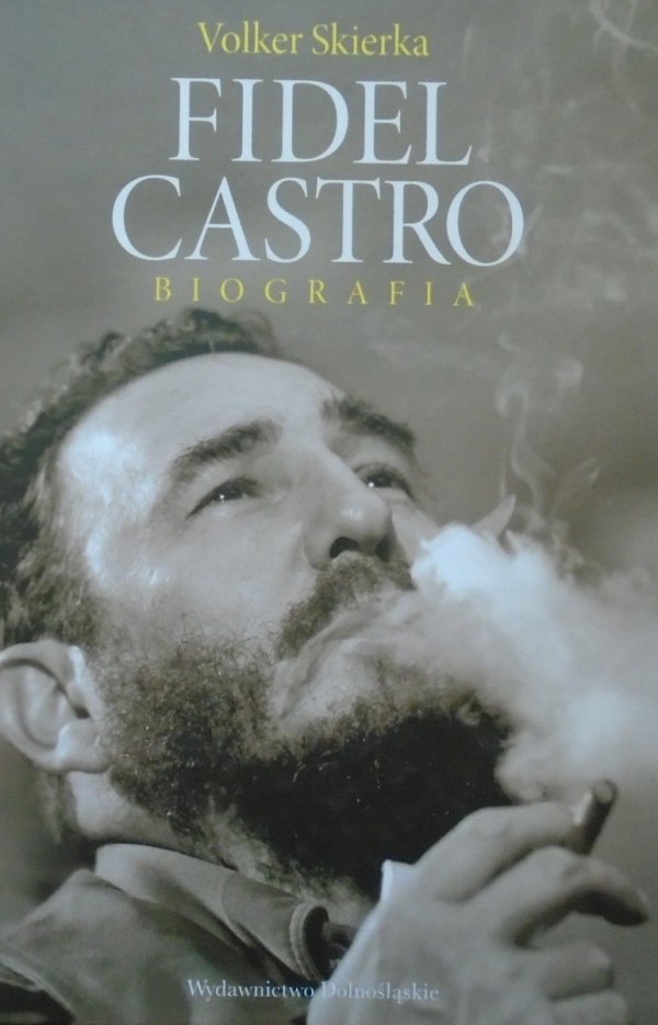 Volker Skierka • Fidel Castro. Biografia
