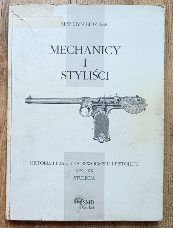 Mechanicy i styliści. Historia i praktyka rewolweru i pistoletu XIX i XX stulecia