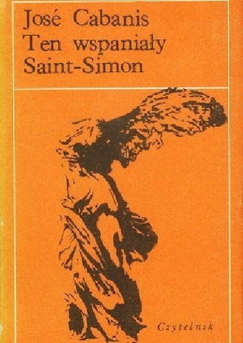 Jose Cabanis • Ten wspaniały Saint-Simon 