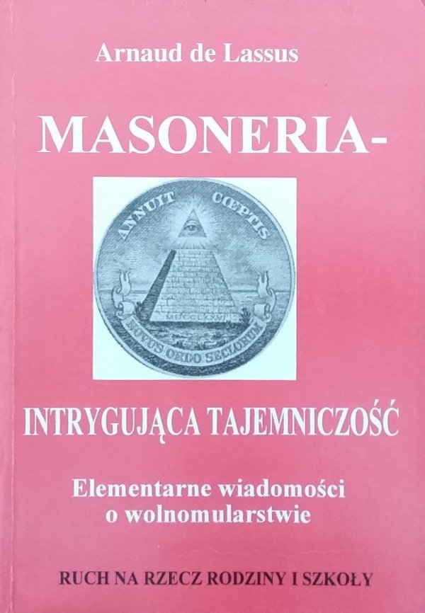 Arnaud De Lassus • Masoneria. Intrygująca tajemniczość