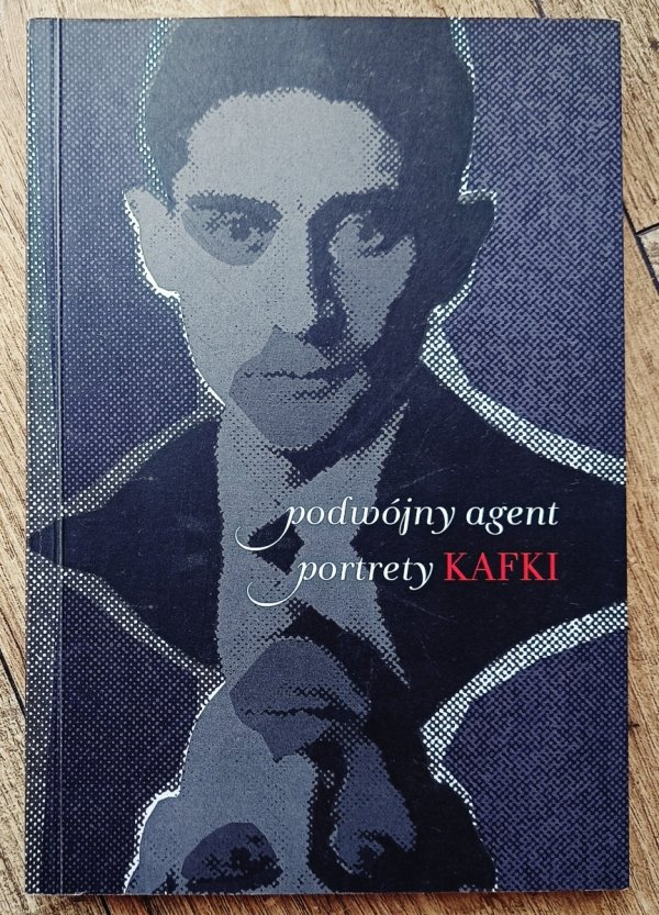 Podwójny agent. Portrety Kafki