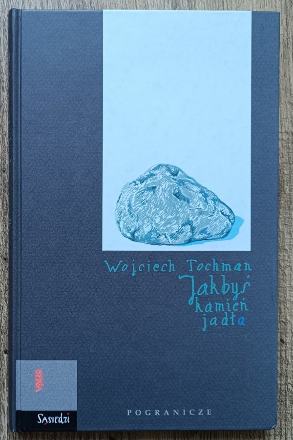 Wojciech Tochman Jakbyś kamień jadła