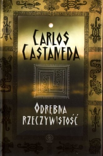Carlos Castaneda Odrębna rzeczywistość