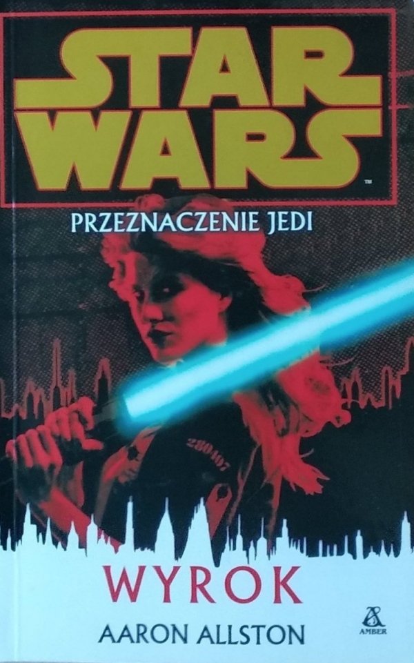 Aaron Allston • Star Wars. Przeznaczenie Jedi. Wyrok