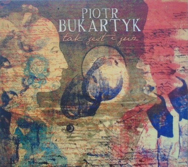 Piotr Bukartyk • Tak jest i już • CD