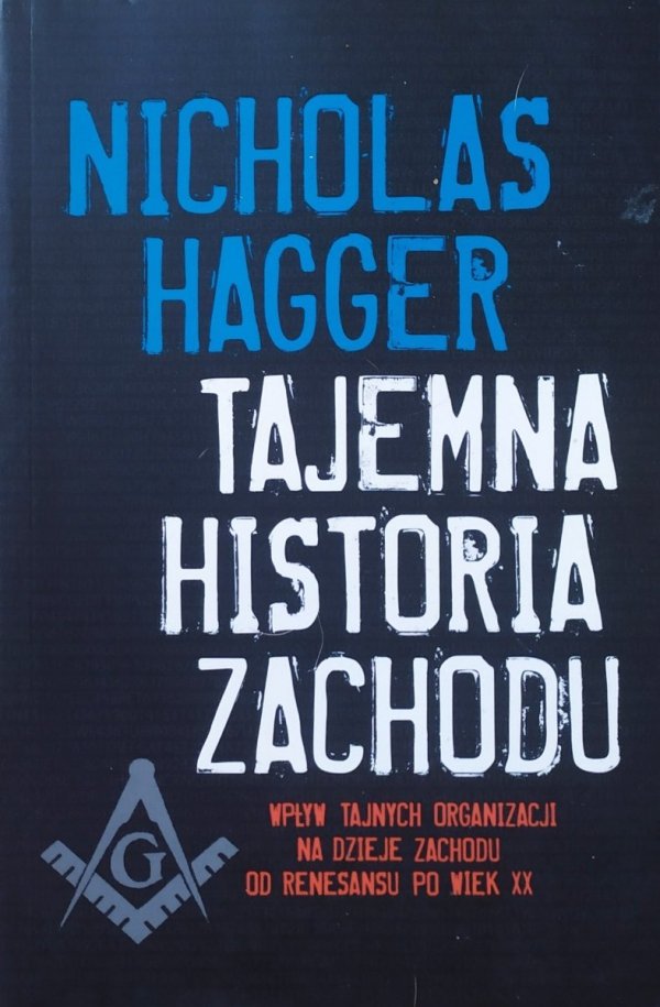Nicholas Hagger Tajemna historia Zachodu