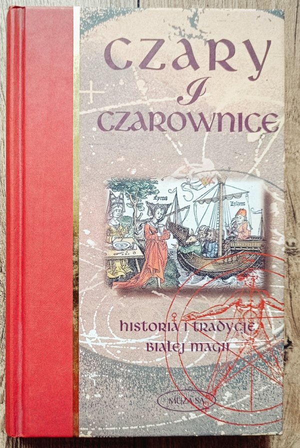 Anton i Mina Adams Czary i czarownice. Historia i tradycje białej magii