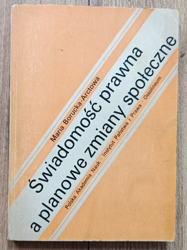 Maria Borucka-Arctowa Świadomość prawna a planowe zmiany społeczne zdjęcie książki