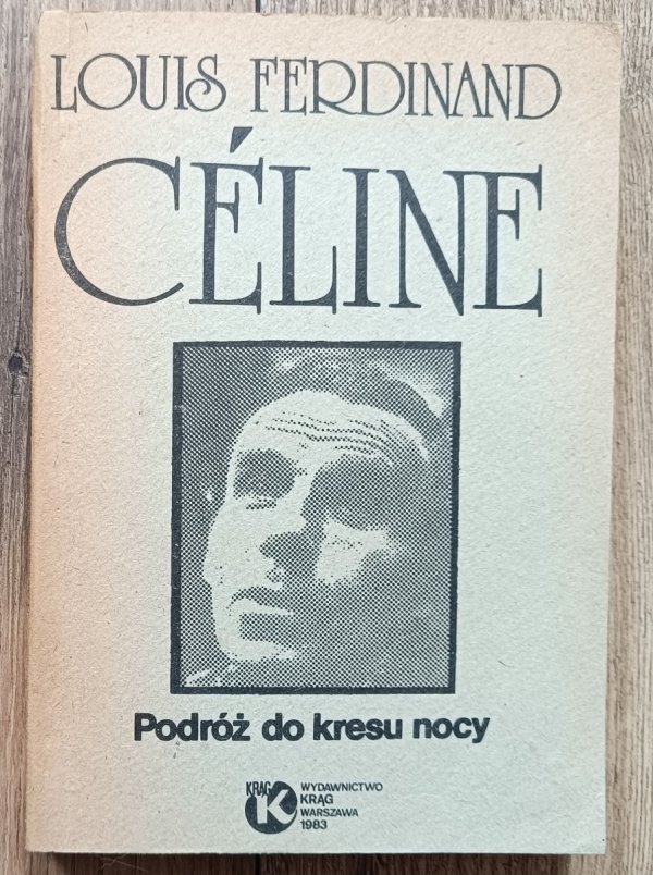 Louis Ferdinand Celine Podróż do kresu nocy