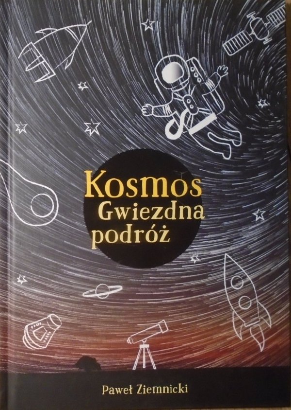 Paweł Ziemnicki • Kosmos. Gwiezdna podróż