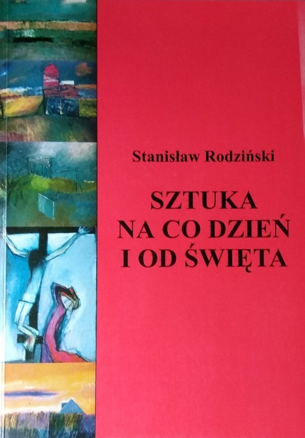 Stanisław Rodziński • Sztuka na co dzień i od święta