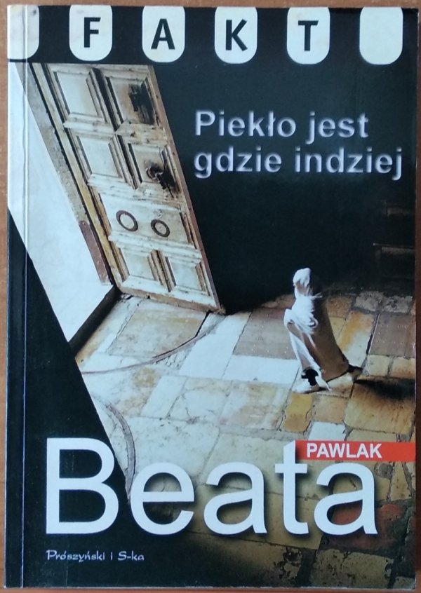 Beata Pawlak • Piekło jest gdzie indziej