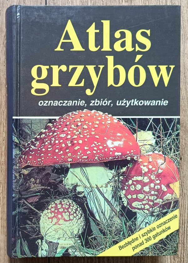 Markus Fluck Atlas grzybów. Oznaczanie, zbiór, użytkowanie
