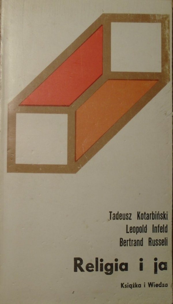 Leopold Infeld, Bertrand Russell, Tadeusz Kotarbiński • Religia i ja 