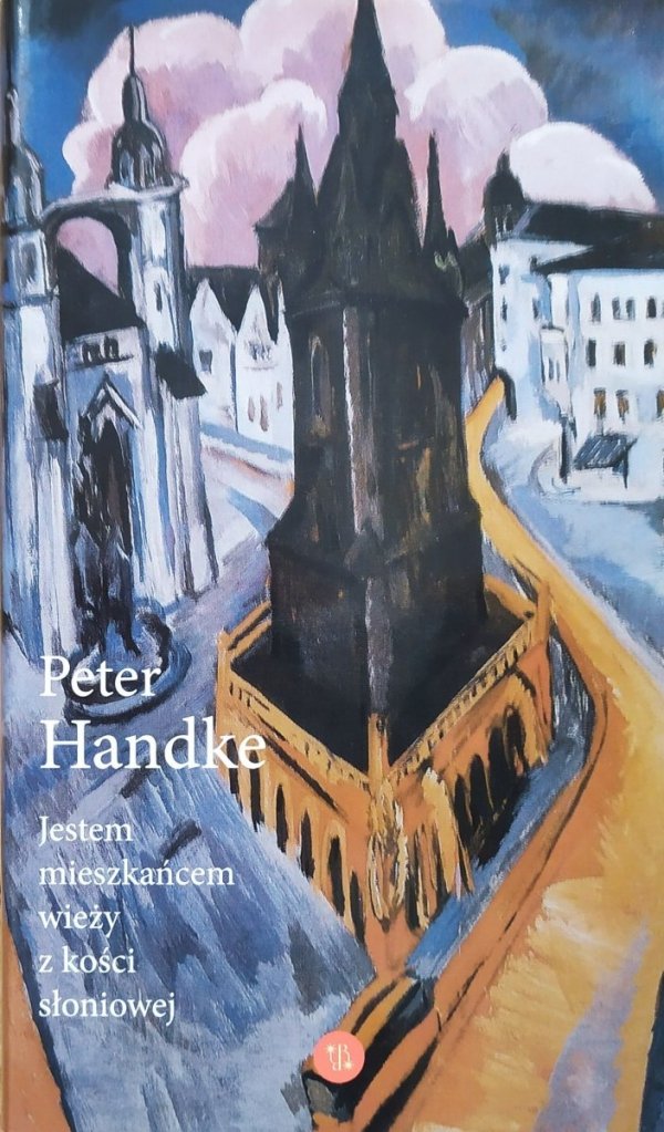 Peter Handke Jestem mieszkańcem wieży z kości słoniowej