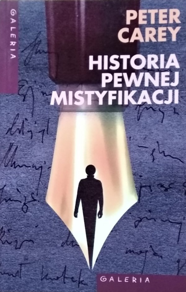 Peter Carey • Historia pewnej mistyfikacji