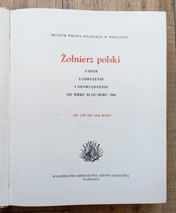 Żólnierz polski: ubiór, uzbrojenie i oporządzenie 1797-1814