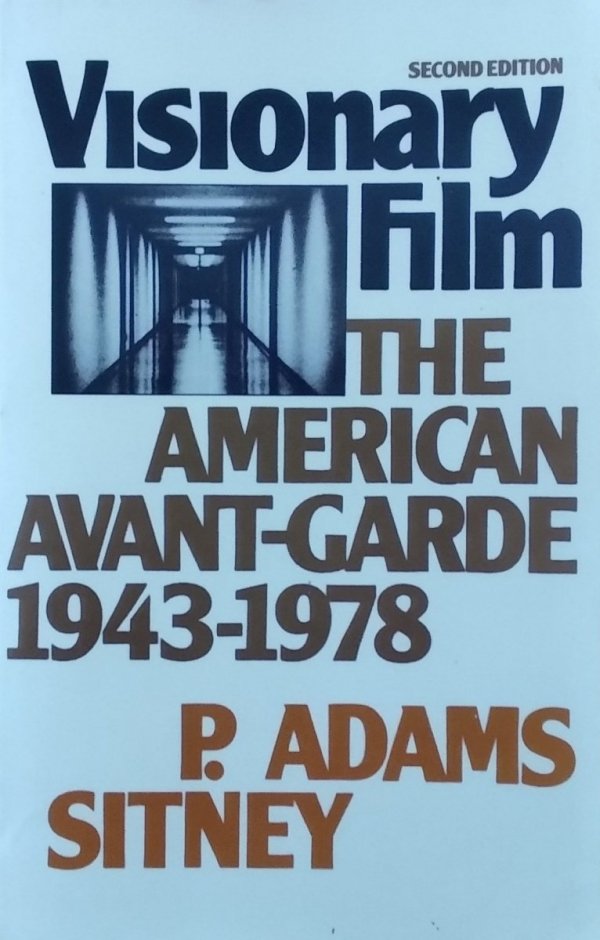 Adams Sitney • Visionary Films. The American Avant-Garde 1943-1978