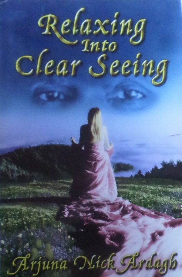 Arjuna Nick Ardagh • Relaxing Into Clear Seeing