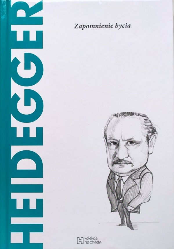 Arturo Leyte Heidegger. Zapomnienie bycia