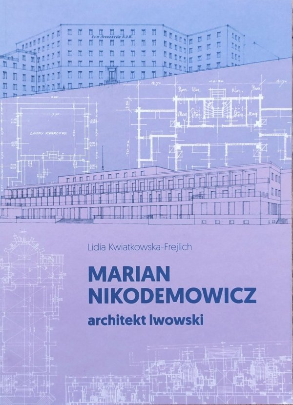Lidia Kwiatkowska-Frejlich Marian Nikodemowicz architekt lwowski