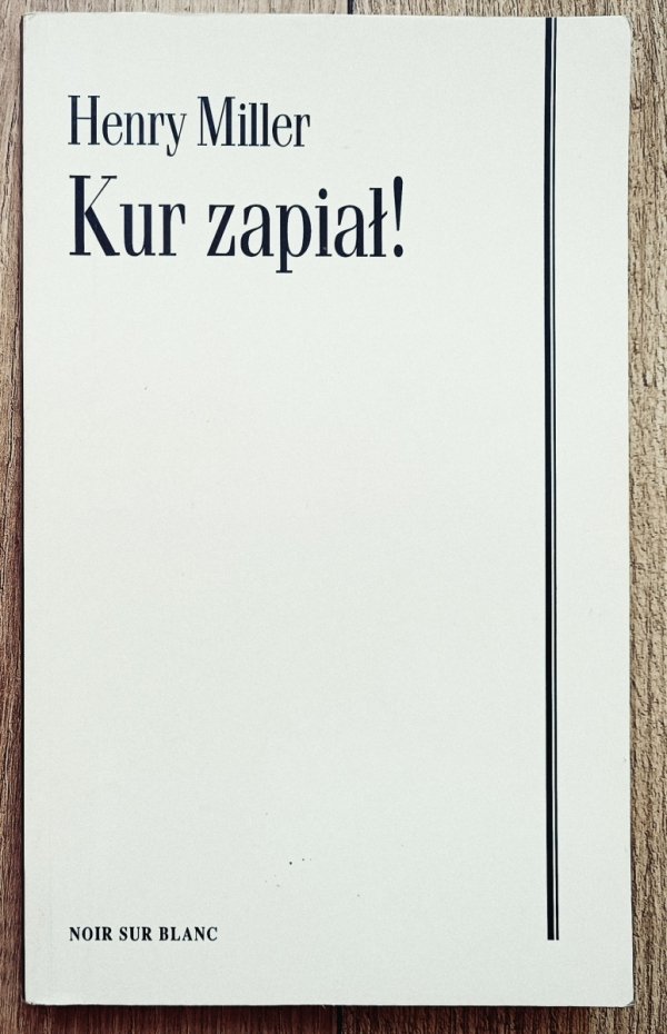 Henry Miller Kur zapiał!