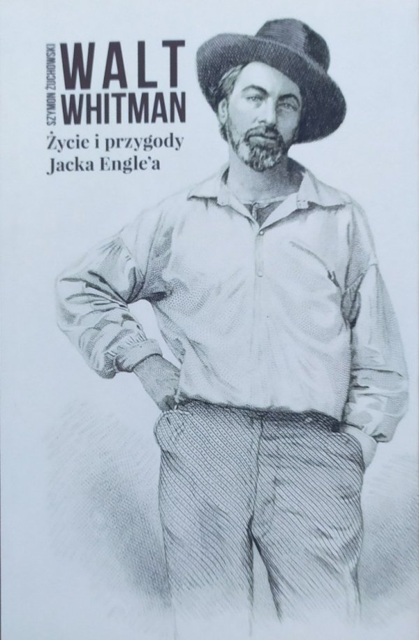 Walt Whitman Życie i przygody Jacka Engle'a