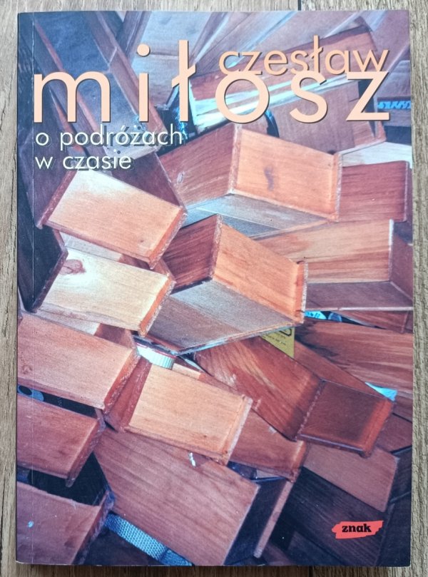 Czesław Miłosz O podróżach w czasie