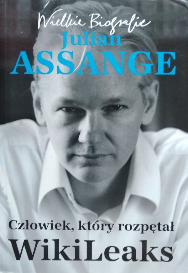 Kathrin Nord • Julian Assange. Człowiek, który rozpętał WikiLeaks 