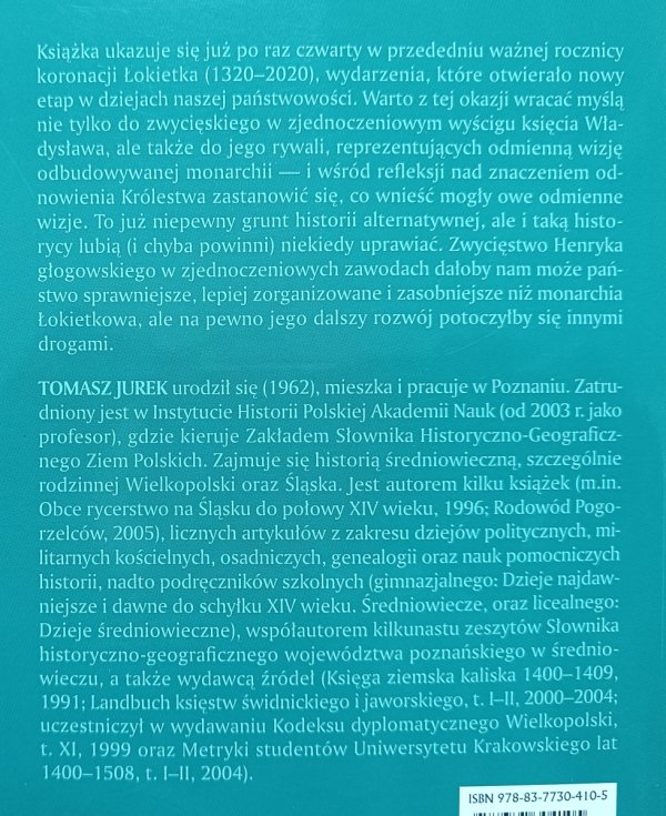 Tomasz Jurek Dziedzic Królestwa Polskiego. Książę głogowski Henryk (1274-1309)