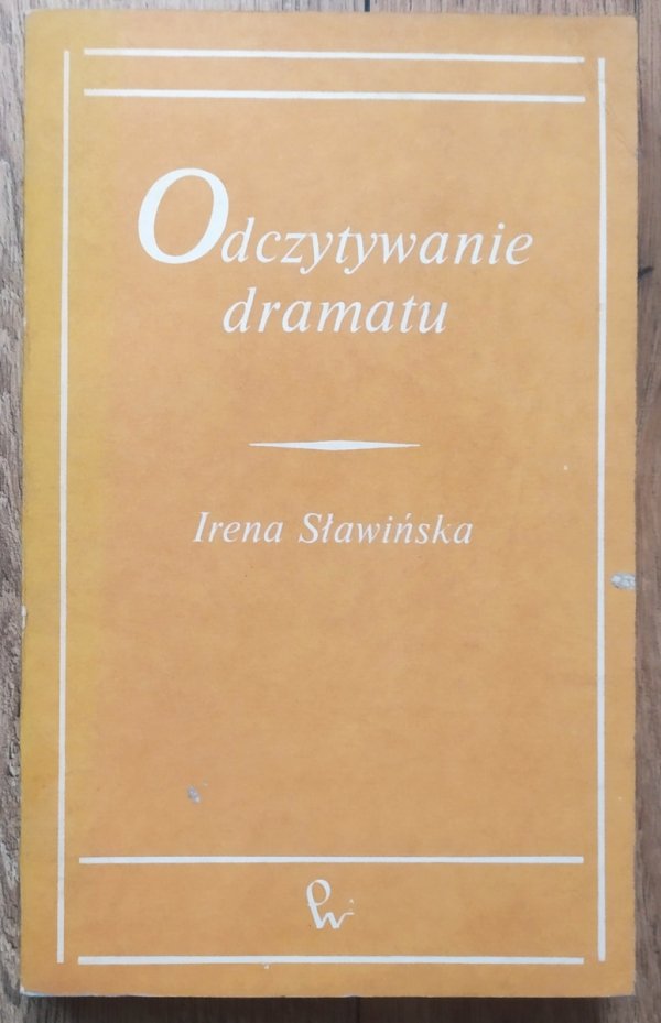 Irena Sławińska Odczytywanie dramatu