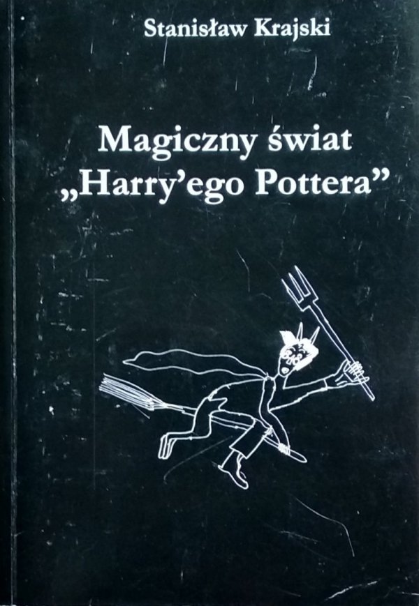 Stanisław Krajski Magiczny świat Harry'ego Pottera