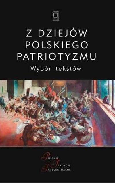 Jacek Kloczkowski • Z dziejów polskiego patriotyzmu. Wybór tekstów 