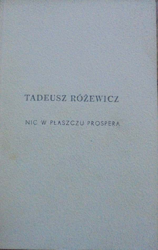 Tadeusz Różewicz • Nic w płaszczu Prospera [1962]