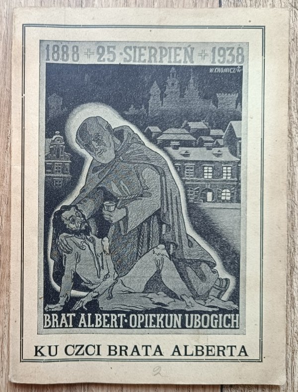Ku czci Brata Alberta: zbiór materiałów na wieczornice, akademie, obchody / 1938